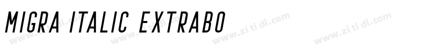Migra Italic Extrabo字体转换